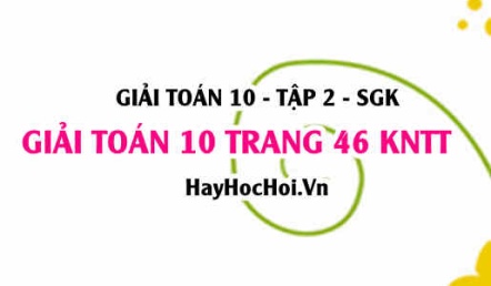 Giải Toán 10 trang 46 tập 2 Kết nối tri thức